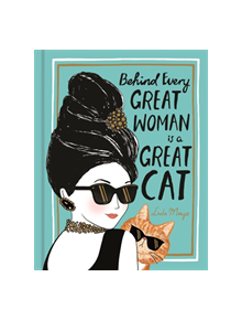 Behind Every Great Woman is a Great Cat - 9781912785063