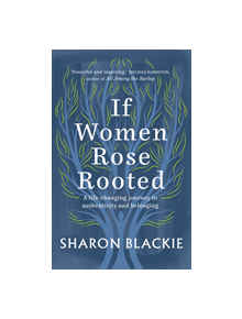 If Women Rose Rooted - 9781912836017