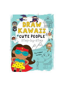 Draw Kawaii: Cute People - 9781912904426