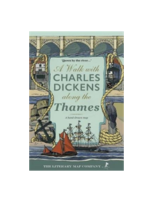 A A Walk with Charles Dickens along the Thames - 9781916074309