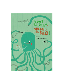 Don't Be Silly-Wrong Leg Billy! - 9781916409149