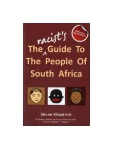 The Racist's Guide To The People Of South Africa - 9781920137328