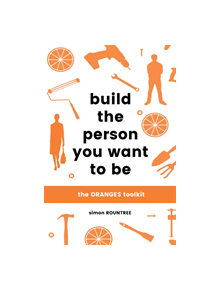 Build the Person You Want to Be - 9781925335125