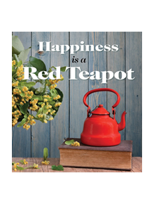 Happiness is a Red Teapot - 9781925335651