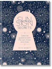 Sun Sign Secrets: Celestial Guidance with the Sun, Moon, and Stars - Rockpool Publishing - 9781925946352