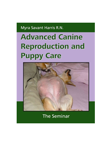 Advanced Canine Reproduction and Puppy Care - 9781929242757