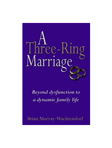 A Three-Ring Marriage - 9781931741019