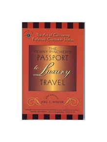 The Penny Pincher's Passport to Luxury Travel - 9781932361575