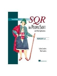 SQR in PeopleSoft and other applications, Second Edition - 9781932394009