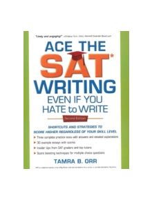 Ace the SAT Writing Even If You Hate to Write - 9781932662306