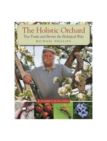 The Holistic Orchard - 9781933392134