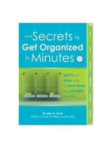 Secrets to Get Organized in Minutes - 9781934386422