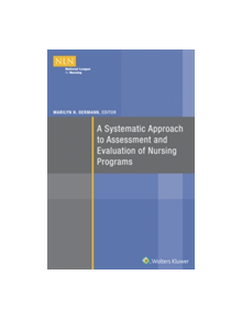 A Systematic Approach to Assessment and Evaluation of Nursing Programs - 57281 - 9781934758250