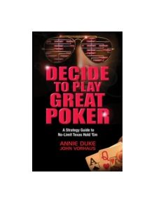 Decide to Play Great Poker - 9781935396321