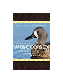 American Birding Association Field Guide to Birds of Wisconsin - 9781935622697