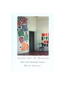 Sunday Out Of Nowhere New and Selected Poems - 9781937679804