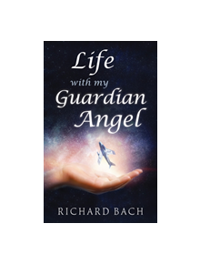 Life with My Guardian Angel - 9781937907563