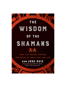 The Wisdom of the Shamans - 9781938289842