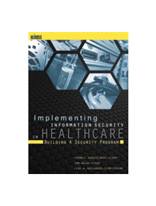 Implementing Information Security in Healthcare - 9781938904349