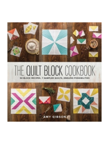 The Quilt Block Cookbook - 9781940655147