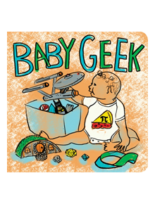 Baby Geek - 9781941367636