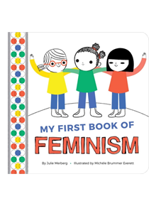 My First Book Of Feminism - 9781941367940