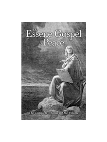 The Essene Gospel of Peace - 9781941489406