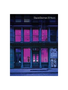 David Zwirner: 25 Years - 9781941701775