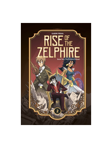 Rise of the Zelphire Book Two - 9781942367741