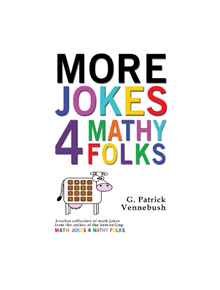 More Jokes 4 Mathy Folks - 9781944297183