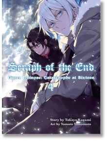 Seraph of the End, 4  Guren Ichinose Catastrophe at Sixteen - Takaya Kagami - Vertical Comics - 9781945054303