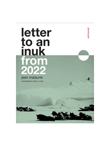 Letter to an Inuk from 2022 - 9781945414121