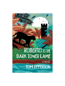 Roberto to the Dark Tower Came - 9781946154088