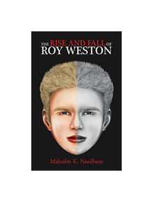 The Rise and Fall of Roy Weston - 9781947353701