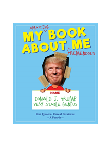 My Amazing Book About Tremendous Me (A Parody) - 9781948174053