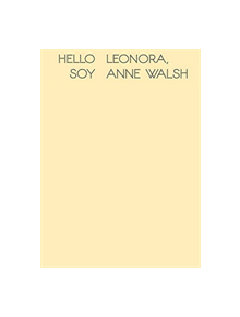 Hello Leonora, Soy Anne Walsh - 9781949484038