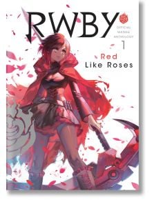 RWBY Official Manga Anthology, Vol. 1 Red Like Roses