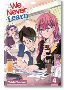 We Never Learn, Vol. 4 - Taishi Tsutsui - Viz Media - 9781974703005