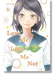 Love Me, Love Me Not, Vol. 6 - Io Sakisaka - Viz Media - 9781974713141