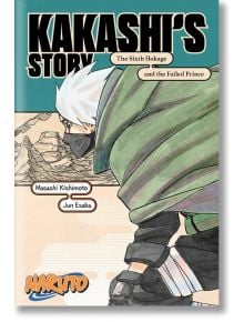 Naruto: Kakashi's Story - The Sixth Hokage and the Failed Prince