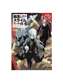 That Time I Got Reincarnated as a Slime, Vol. 6 (light novel) - 9781975301187