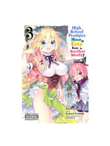 High School Prodigies Have It Easy Even in Another World!, Vol. 3 - 9781975301408