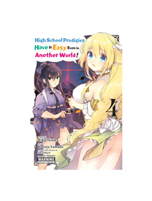 High School Prodigies Have It Easy Even in Another World!, Vol. 4 - 9781975301439