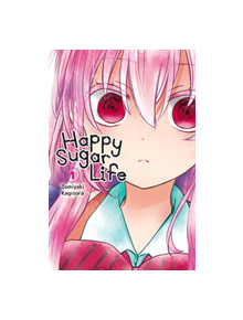 Happy Sugar Life, Vol. 1 - 9781975303303