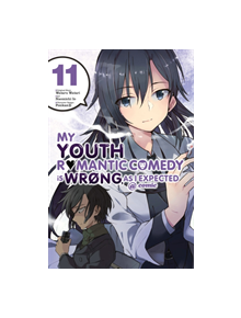 My Youth Romantic Comedy is Wrong, As I Expected @ comic, Vol. 11 (manga) - 9781975304461