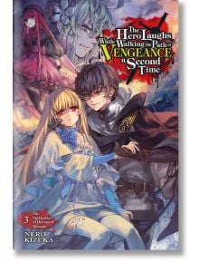 The Hero Laughs While Walking the Path of Vengeance a Second Time, Vol. 3 (Light Novel) - Kizuka Nero - Brown & Company, Little - 9781975323745