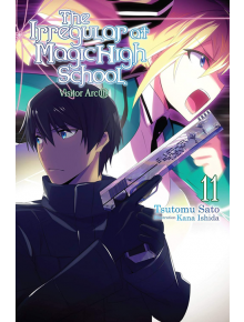 The Irregular at Magic High School, Vol. 11 (Light Novel) - Tsutomu Sato - Yen Press - 9973 - 9781975327187