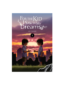 For the Kid I Saw In My Dreams, Vol. 1 - 9781975328863