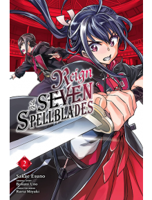 Reign of the Seven Spellblades, Vol. 2 - Bokuto Uno - Yen Press - 5655 - 9781975336653