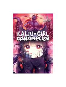 Kaiju Girl Caramelise, Vol. 1 - 9781975357054